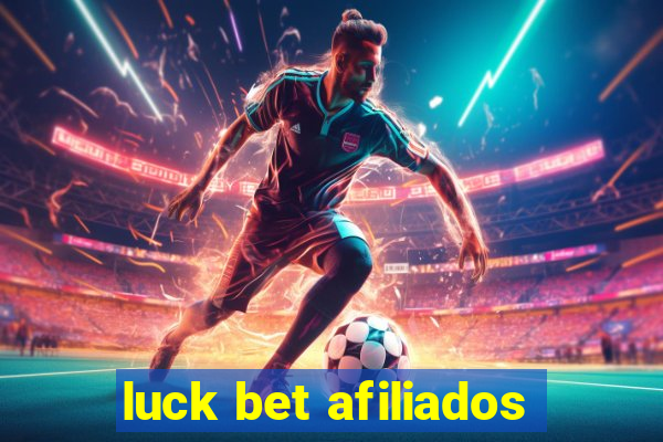 luck bet afiliados