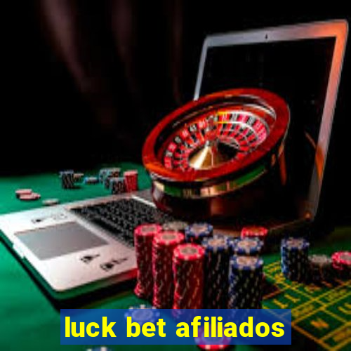 luck bet afiliados