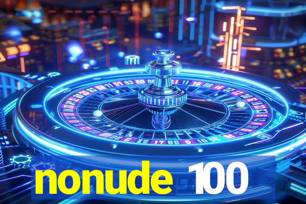 nonude 100