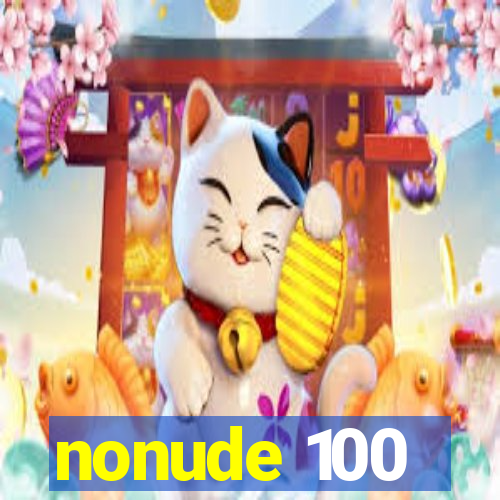 nonude 100