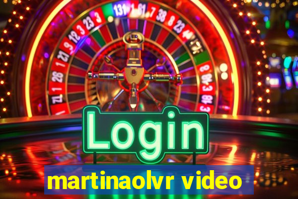 martinaolvr video