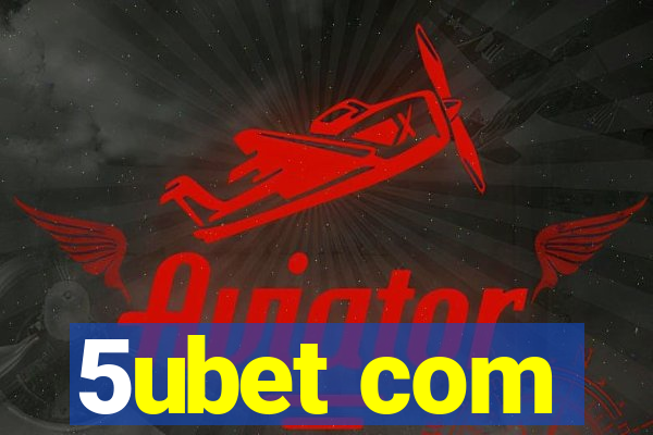 5ubet com