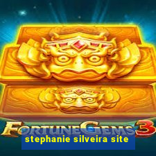 stephanie silveira site