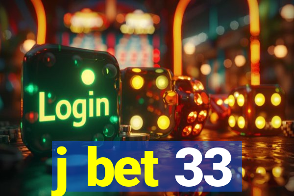 j bet 33