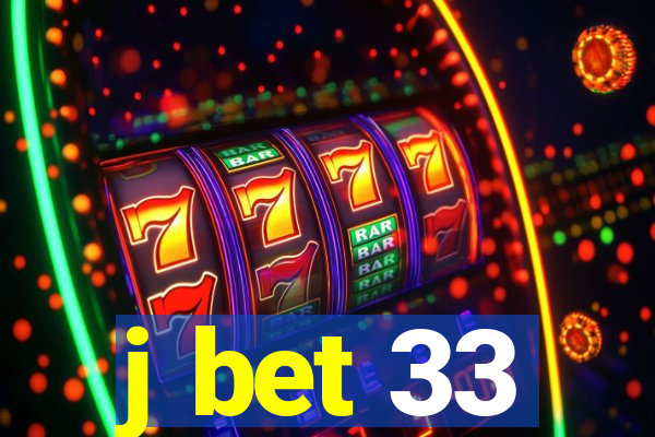 j bet 33