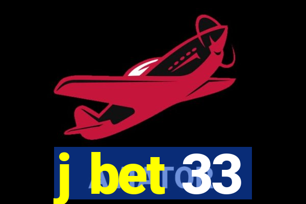 j bet 33