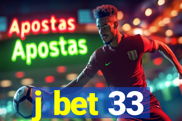 j bet 33