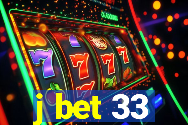 j bet 33