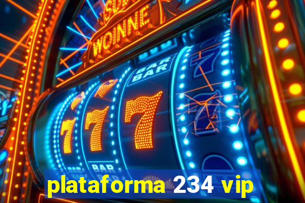 plataforma 234 vip