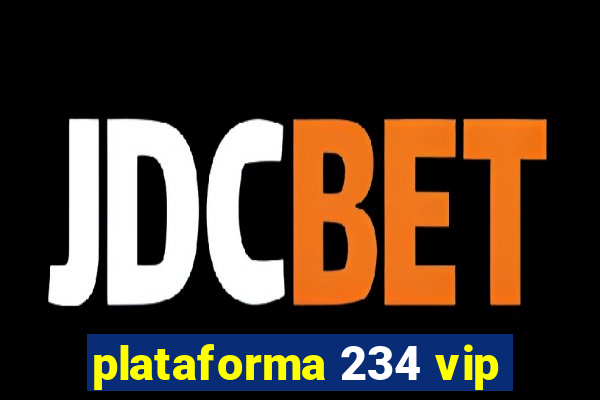 plataforma 234 vip