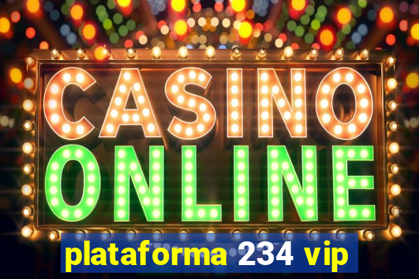 plataforma 234 vip