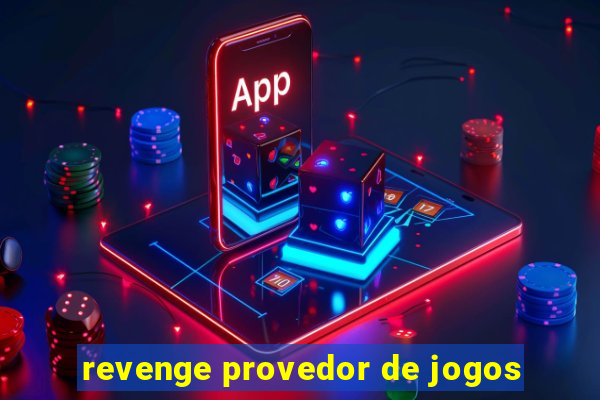 revenge provedor de jogos