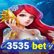 3535 bet