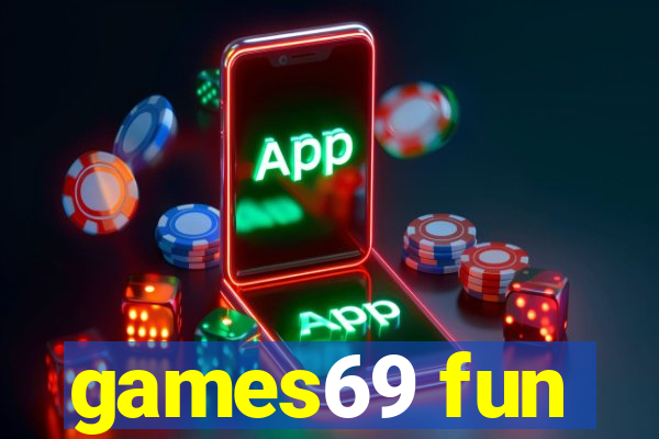 games69 fun