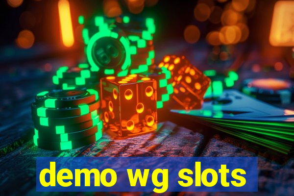 demo wg slots