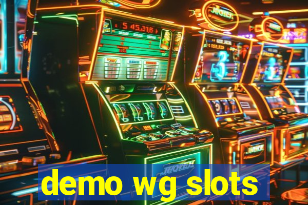 demo wg slots