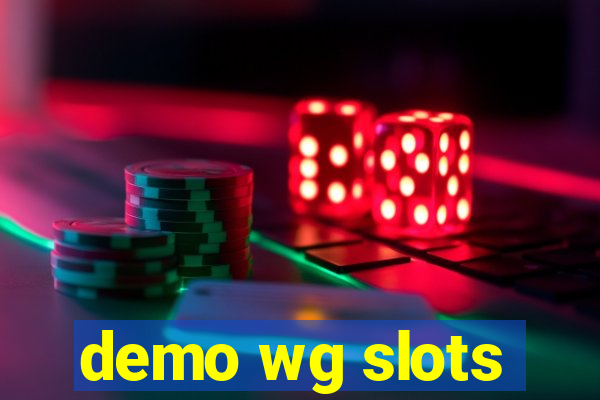 demo wg slots