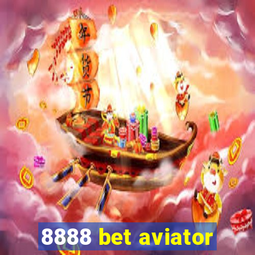 8888 bet aviator