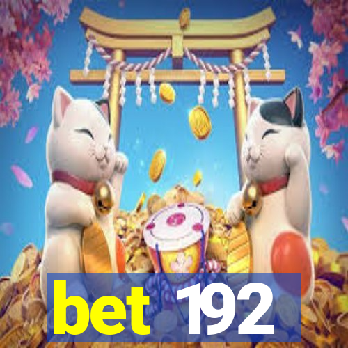 bet 192