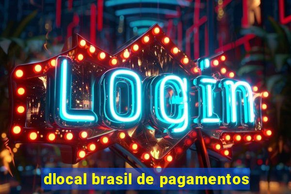 dlocal brasil de pagamentos