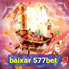 baixar 577bet