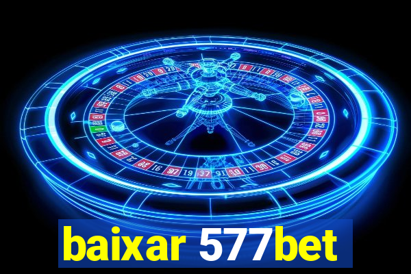 baixar 577bet