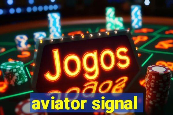 aviator signal