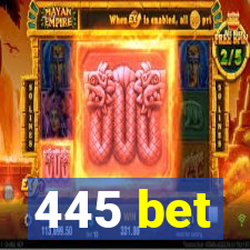 445 bet