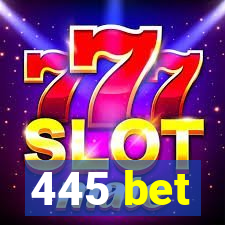 445 bet