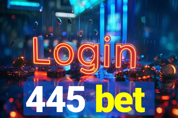 445 bet