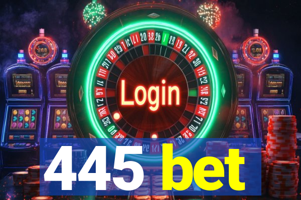 445 bet