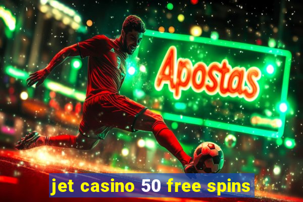 jet casino 50 free spins