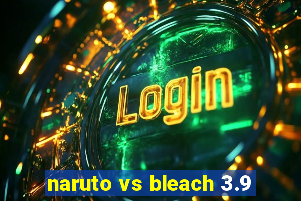 naruto vs bleach 3.9