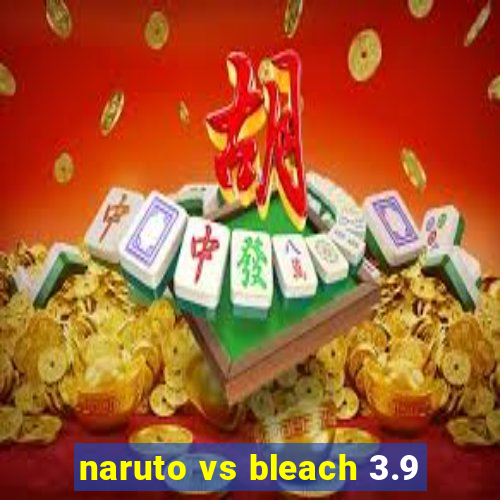 naruto vs bleach 3.9