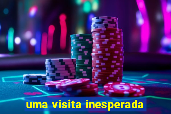 uma visita inesperada