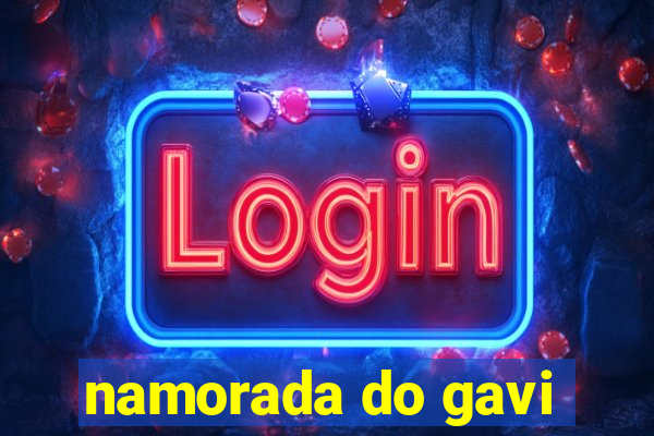 namorada do gavi