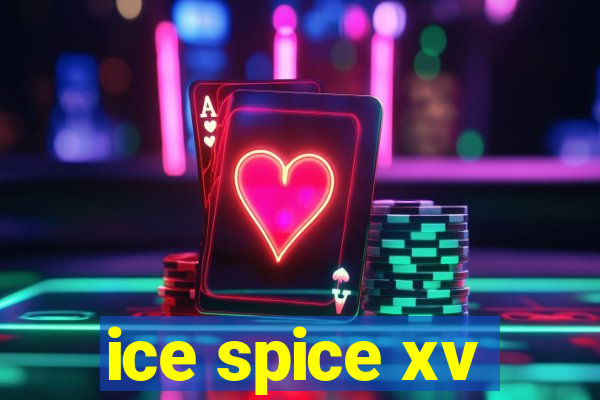 ice spice xv