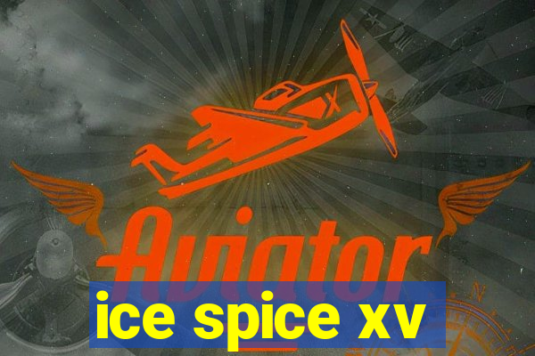 ice spice xv