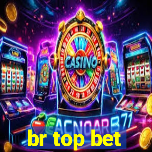 br top bet