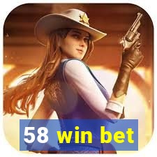 58 win bet