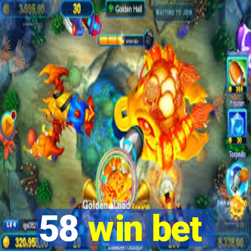 58 win bet