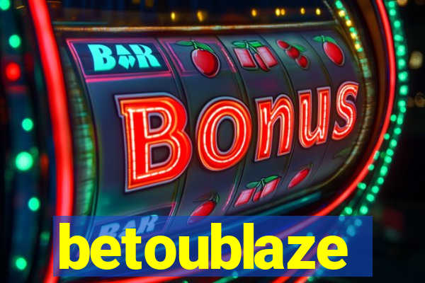 betoublaze