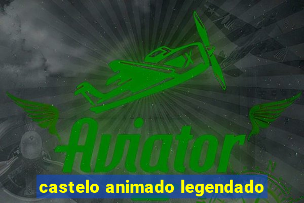 castelo animado legendado