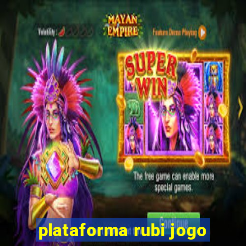 plataforma rubi jogo