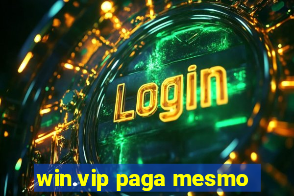 win.vip paga mesmo