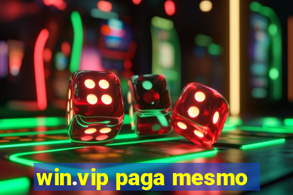 win.vip paga mesmo