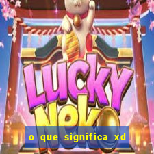 o que significa xd em jogos