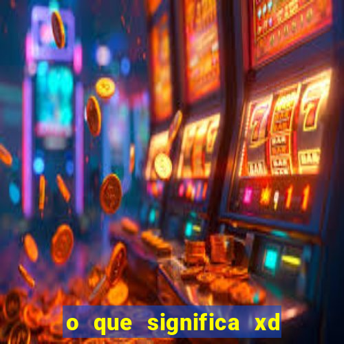 o que significa xd em jogos