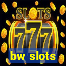 bw slots