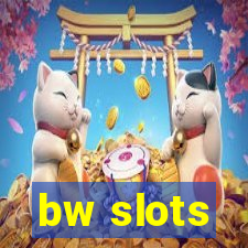 bw slots